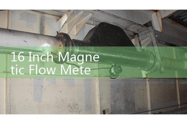 16 Inch Magnetic Flow Meter: High-Volume Municipal Infrastructure Sizing